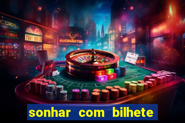 sonhar com bilhete de loteria livro dos sonhos